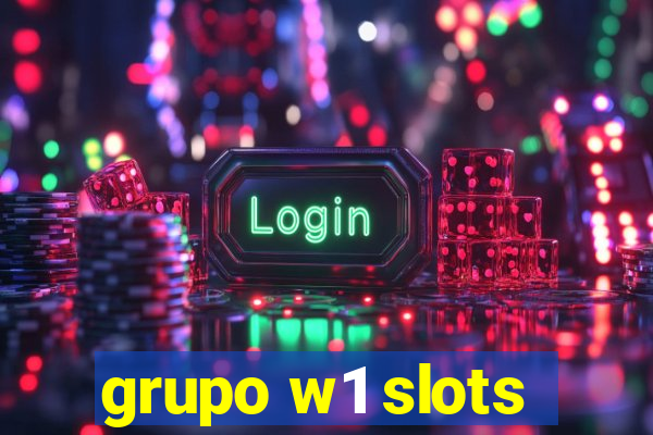 grupo w1 slots